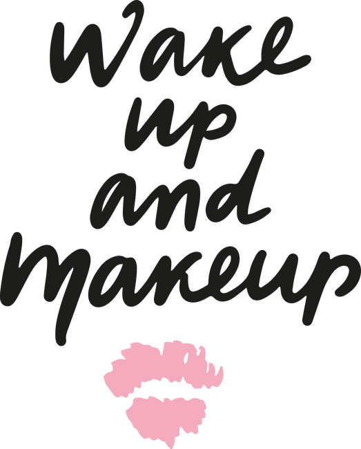 Wake up and makeup