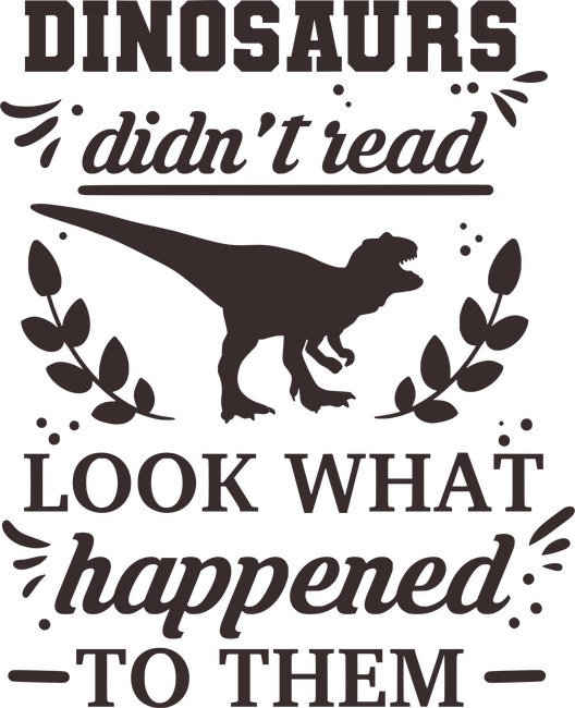 dinosaurs didnt read