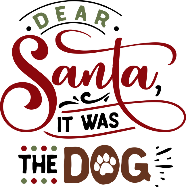 Dear Santa it was the dog