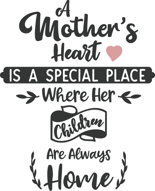 A Mother's Heart Is A Special