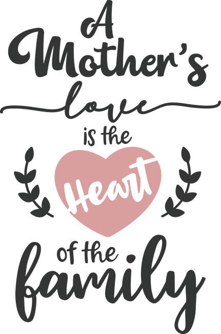 A mother's love is the heart