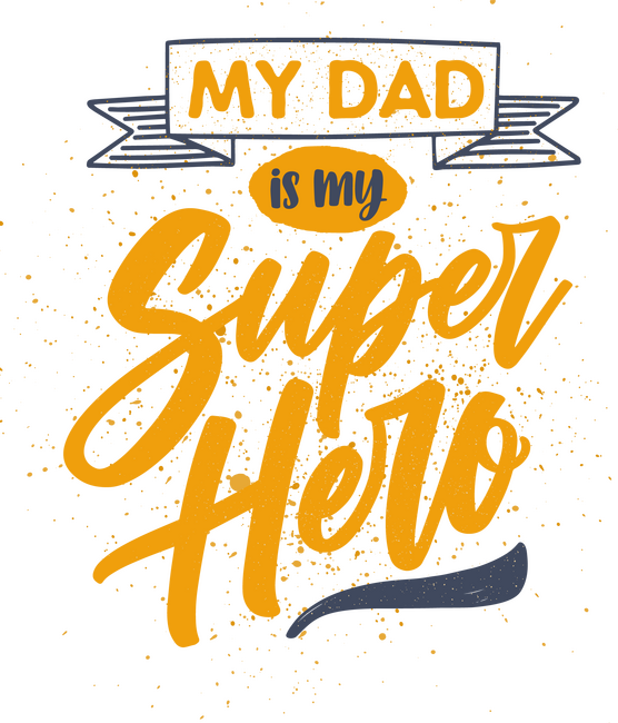 My Dad is My Super Hero