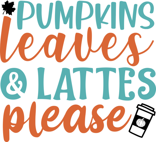 Pumpkins leaves and lattes please