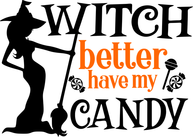 BETTER HAVE MY CANDY