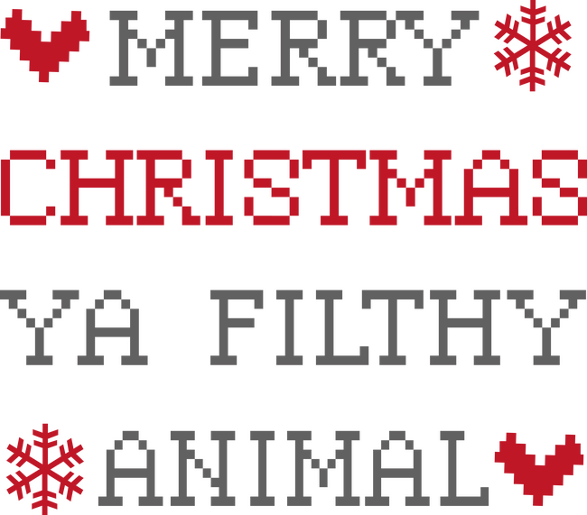 Merry Xmas Ya Filthy