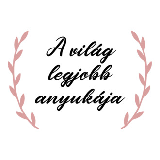 A világ legjobb anyukája