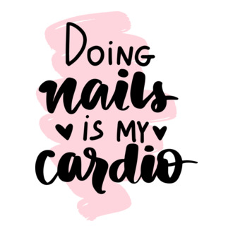 Doing nails is my cardio