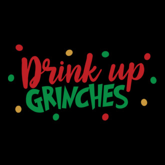 Drink up Grinches