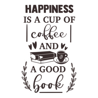 Happiness is a cup of coffee and a good book