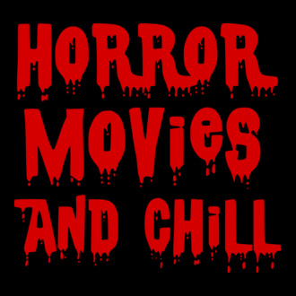 Horror Movies and Chill 