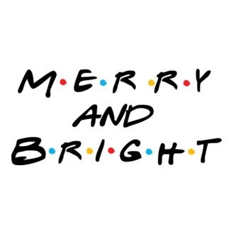 MERRY AND BRIGHT