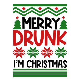 Merry Drunk I'm Christmas
