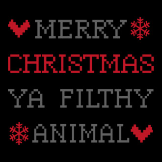 Merry Xmas Ya Filthy