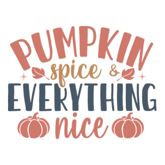 Pumpkin spice everything nice