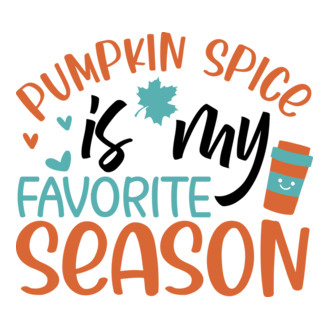 Pumpkin spice is my favorite season