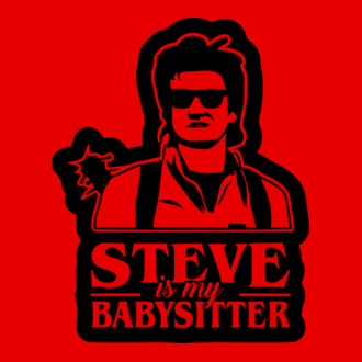 Steve is my babysitter