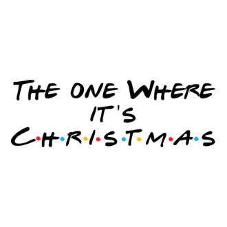 THE ONE WHERE ITS CHRISTMAS