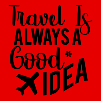 Travel is always a good idea