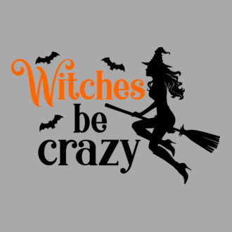 WITCHES BE CRAZY