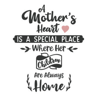 A Mother's Heart Is A Special