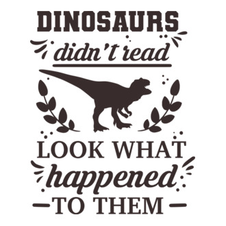 dinosaurs didnt read